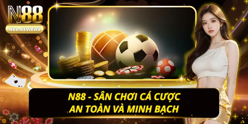 Uy tín vượt trội khẳng định vị thế hàng đầu của N88